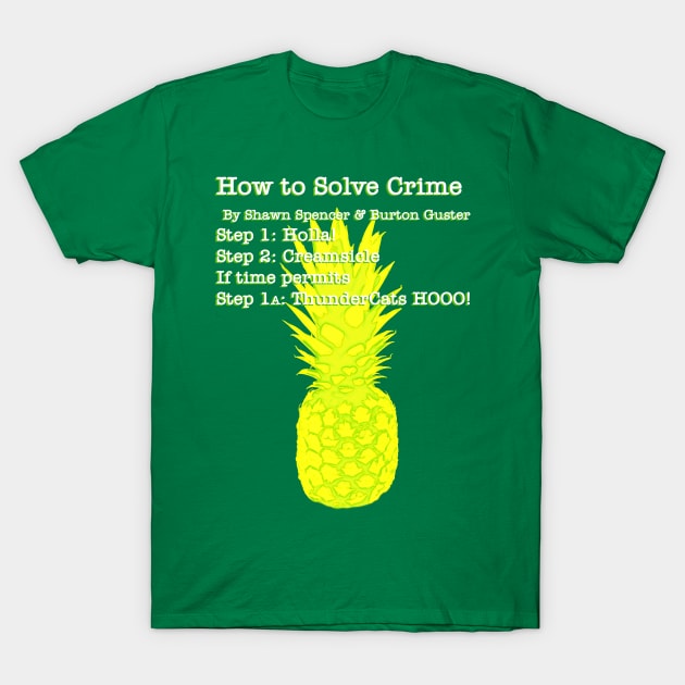 Solve crimes the Psych way T-Shirt by Thistle997